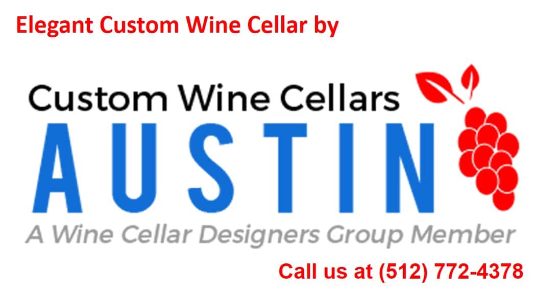 Build Your Dream Custom Wine Cellar with Austin Experts