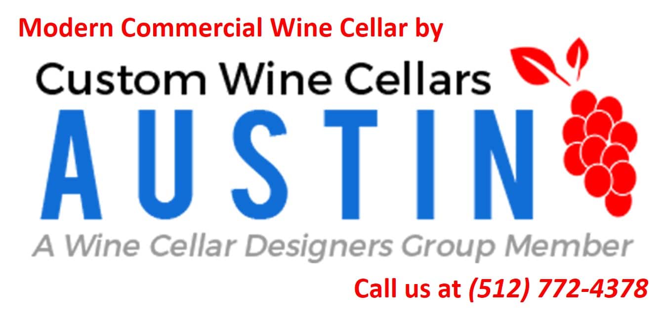 Custom Wine Cellars Austin - a Reliable Modern Commercial Wine Cellar Design Specialist